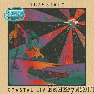 Yuzostate - Coastal Living Grooves (2022)