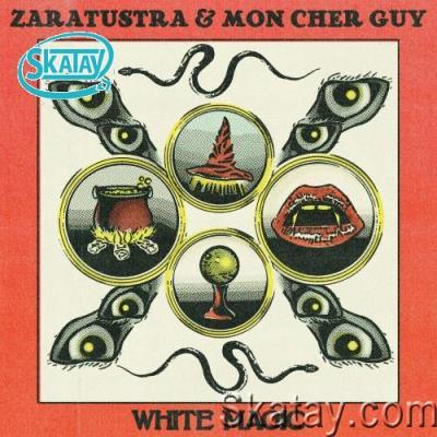 Zaratustra & Mon Cher Guy - White Magic (2022)