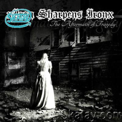 xIron Sharpens Ironx - The Aftermath Of Tragedy (2022)