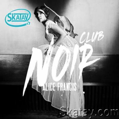 Alice Francis - Club Noir (2022)