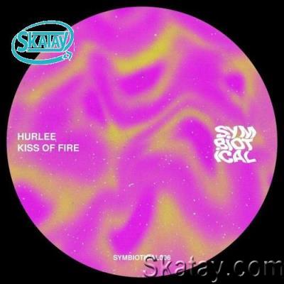 Hurlee - Kiss Of Fire (2022)