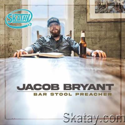 Jacob Bryant - Bar Stool Preacher (2022)