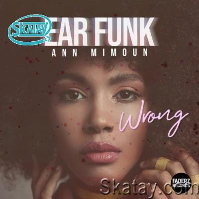 Ear Funk feat. Ann Mimoun - Wrong (2022)