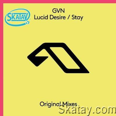 GVN - Lucid Desire / Stay (2022)