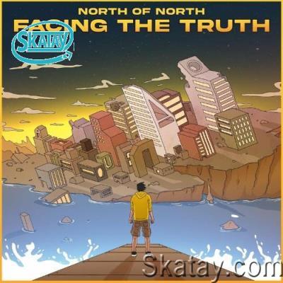 North Of North - Facing The Truth (2022)