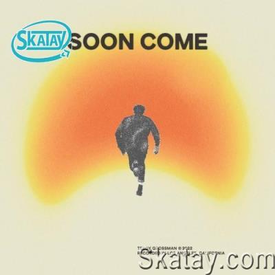 Teddy Grossman - Soon Come (2022)
