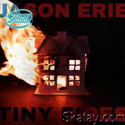 Jason Erie - Tiny Fires (2022)