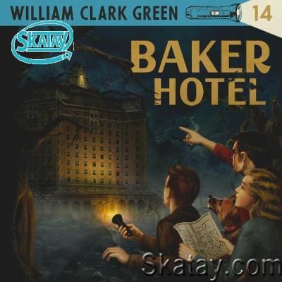 William Clark Green - Baker Hotel (2022)