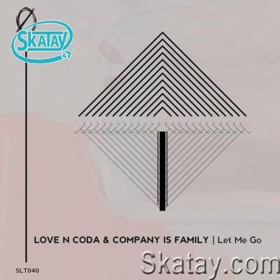 Love N Coda & Company Is Family - Let Me Go (2022)