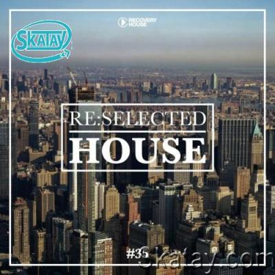 Re:Selected House, Vol. 35 (2022)