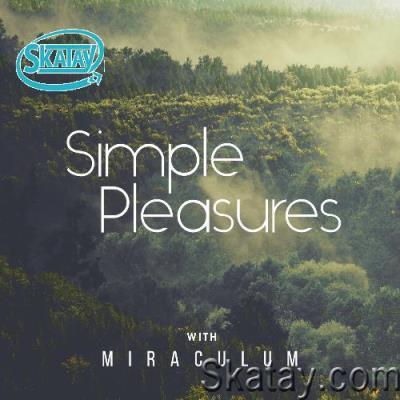 MiraculuM - Simple Pleasures 001 (2022-07-08)
