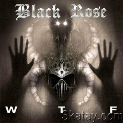 Black Rose - WTF (2022)