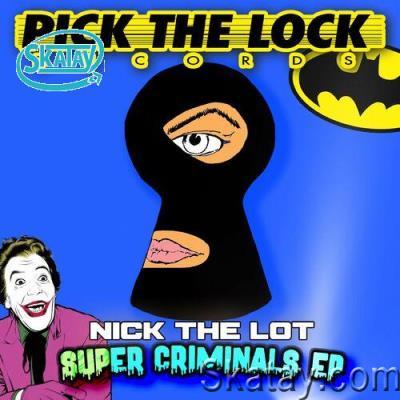 Nick The Lot - Super Criminals EP (2022)