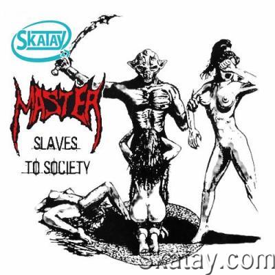 Master - Slaves to Society (2022)