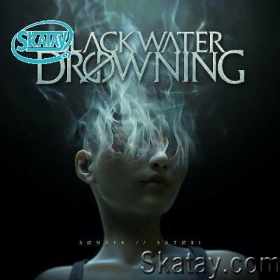 Blackwater Drowning - Sonder  Satori (2022)