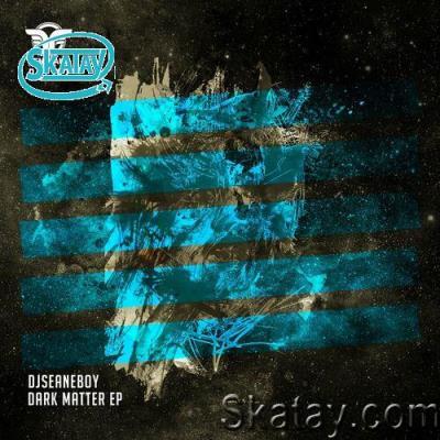 djseanEboy - Dark Matter EP (2022)