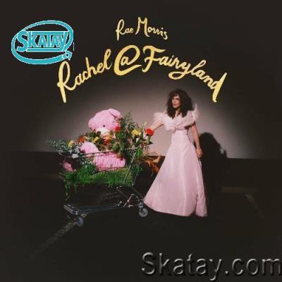 Rae Morris - Rachel at Fairyland (2022)