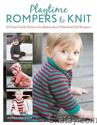 Playtime Rompers to Knit: 25 Cute Comfy Patterns for Babies plus 2 Matching Doll Rompers (2022)