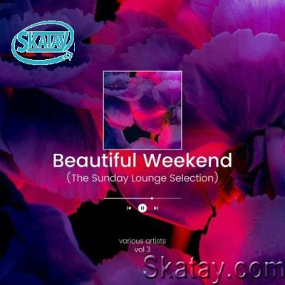 Beautiful Weekend (The Sunday Lounge Selection), Vol. 3 (2022)
