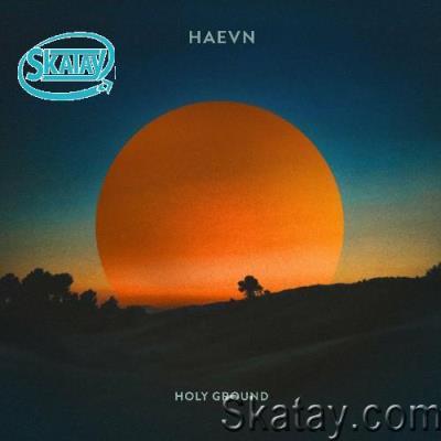 Haevn - Holy Ground (2022)