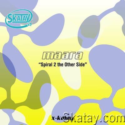 Maara - Spiral 2 The Other Side (2022)