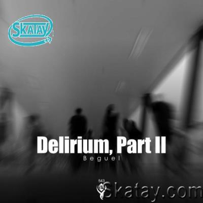 Beguel - Delirium, Part II (2022)