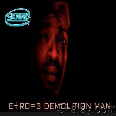 E+RO=3 - Demolition Man (2022)