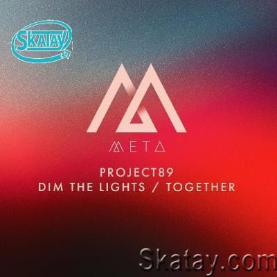 Project89 - Dim The Lights / Together (2022)