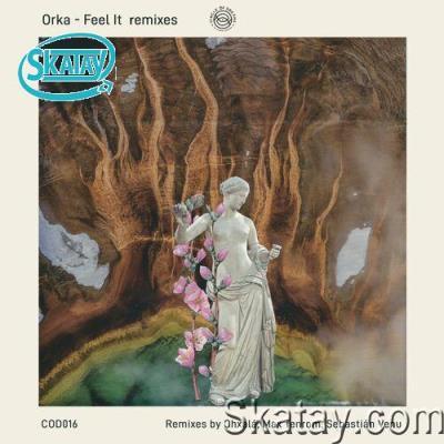 Orka - Feel It Remixes (2022)