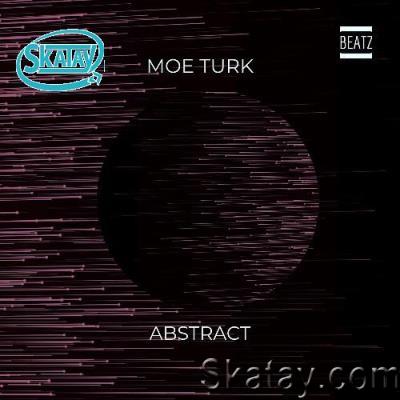 Moe Turk - Abstract (2022)