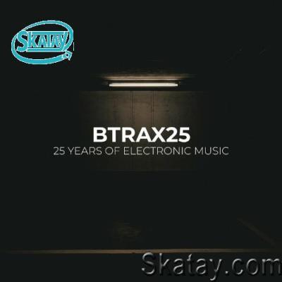 BTRAX25 - 25 Years of Electronic Music (2022)