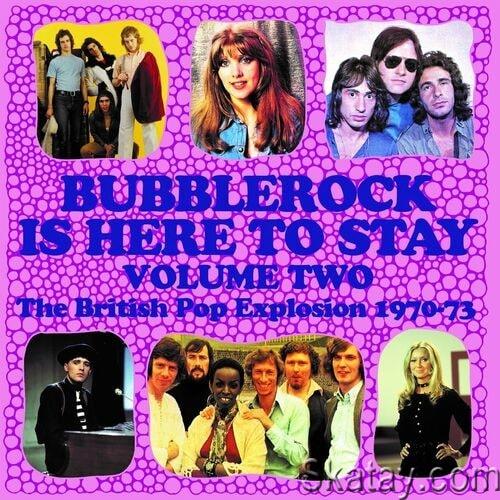 Bubblerock Is Here To Stay Vol. 2 The British Pop Explosion 1970-73 (3CD) (2022)