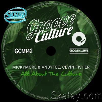 Micky More & Andy Tee & Cevin Fisher - All About The Culture (2022)