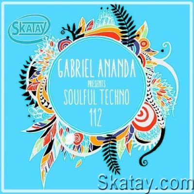 Gabriel Ananda - Soulful Techno 113 (2022-07-15)