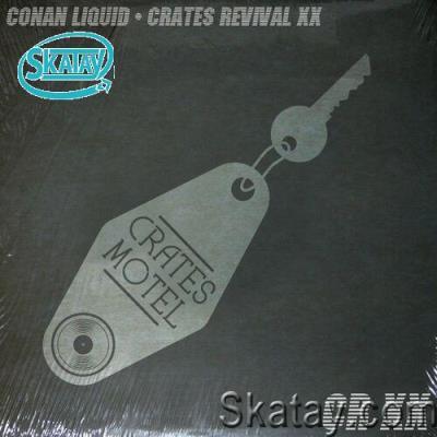 Conan Liquid - Crates Revival 20 (2022)
