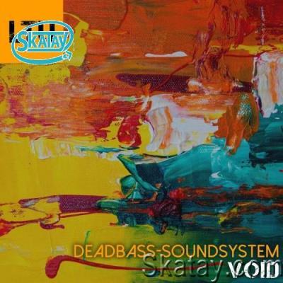 DeadBass-SoundSystem - Void (2022)
