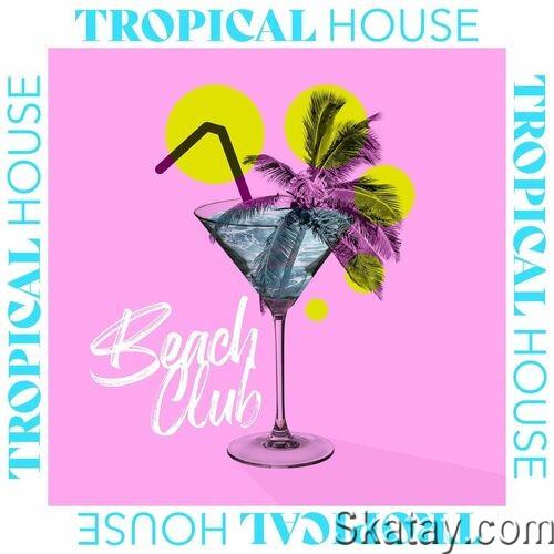 Tropical House - Beach Club (2022)