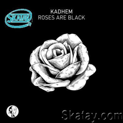 KADhEM - Roses Are Black (2022)