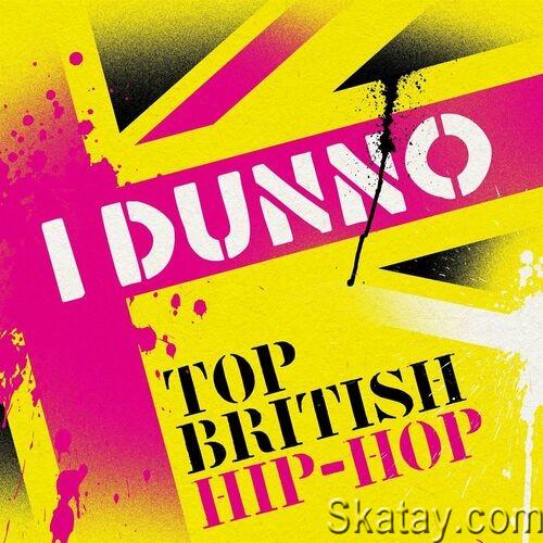 I Dunno - Top British Hip-Hop (2022)