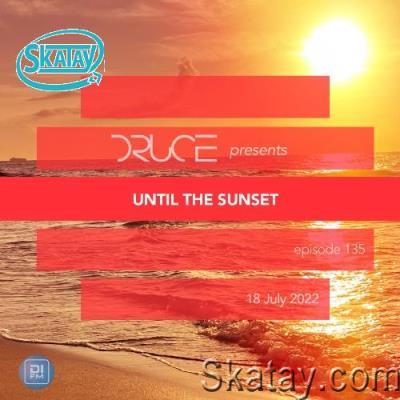 Druce - Until The Sunset 135 (2022-07-18)