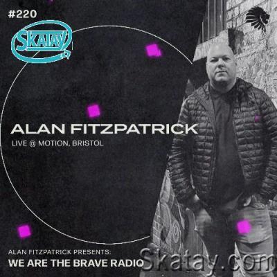 Alan Fitzpatrick - We Are The Brave 220 (2022-07-18)