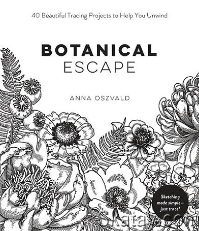 Botanical Escape: 40 Beautiful Tracing Projects to Help You Unwind (2022)