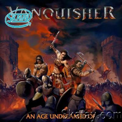 Vanquisher - An Age Undreamed of (2022)