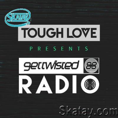Tough Love - Get Twisted Radio 287 (2022-07-21)