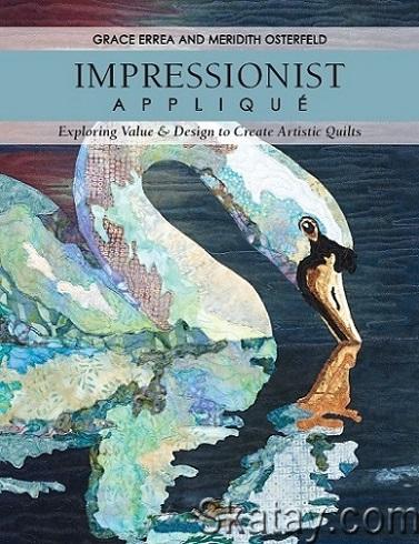 Impressionist Applique: Exploring Value & Design to Create Artistic Quilts (2012)