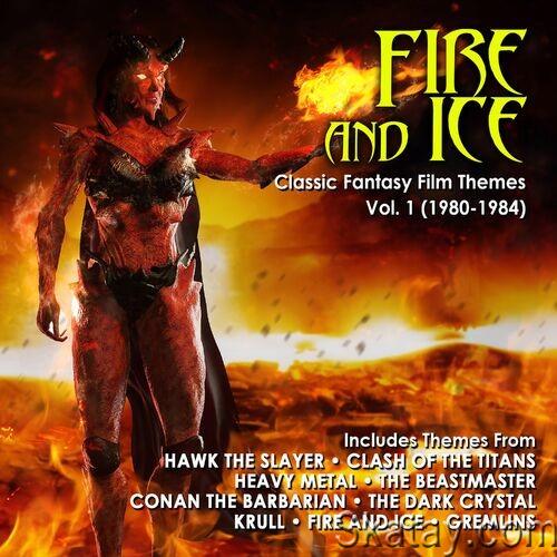 Fire And Ice Classic Fantasy Film Themes Vol. 1 (1980-1984) (2022)