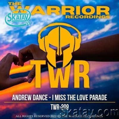 Andrew Dance - I Miss The Love Parade (2022)