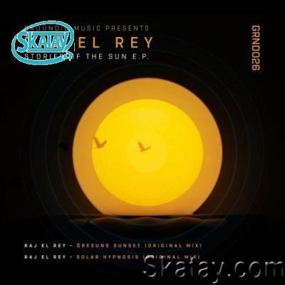Raj El Rey - Stories of the Sun E.P. (2022)