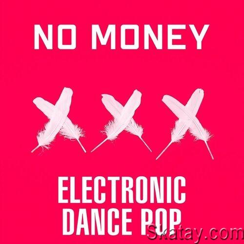No Money - Electronic Dance Pop (2022)