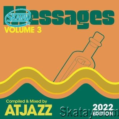 MESSAGES Vol. 3 (Compiled & Mixed by Atjazz) (2022 Edition) (2022)
